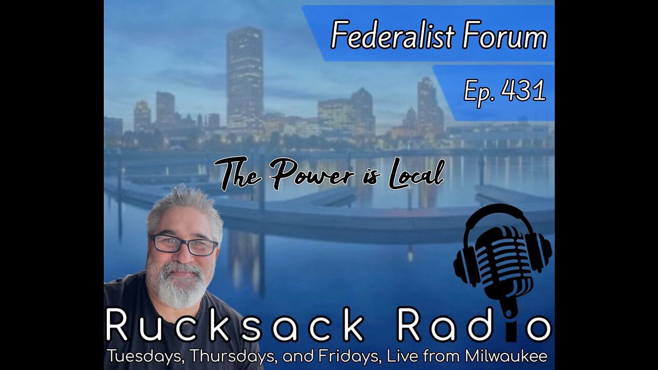 Rucksack Radio (EP. 431) Federalist Forum (6/20/2023)