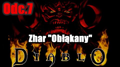 Diablo odc.7 Zhar "Obłąkany"