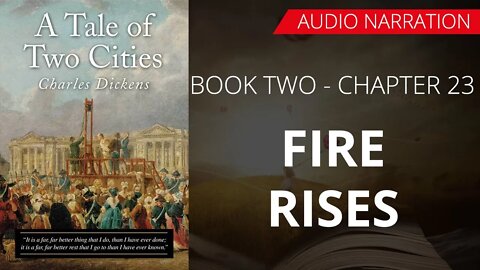 FIRE RISES - TALE OF TWO CITIES (BOOK - 2) By CHARLES DICKENS | Chapter 23 | Audio Narration