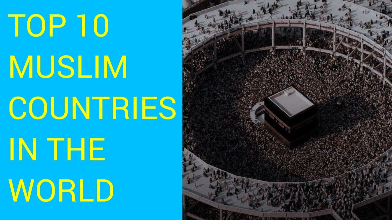 Top 10 Muslim Countries in The World