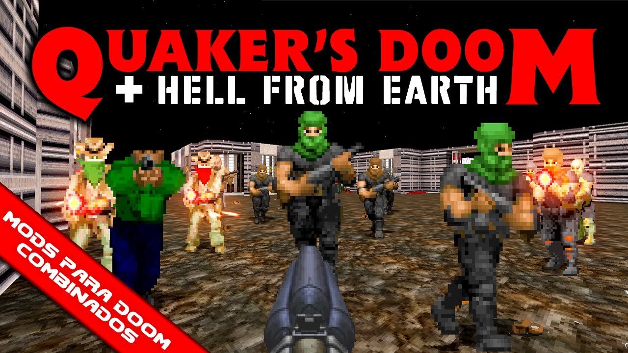 Hell from Earth + Quaker's DOOM [Mods para Doom Combinados]