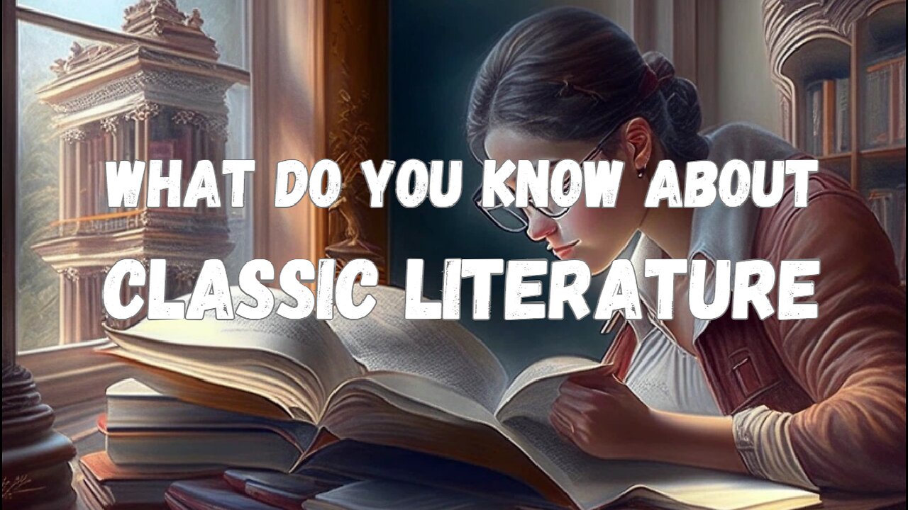 QuizQuest Central How Much Do You Really Know About CLASSIC LITERATURE? Quiz Time!