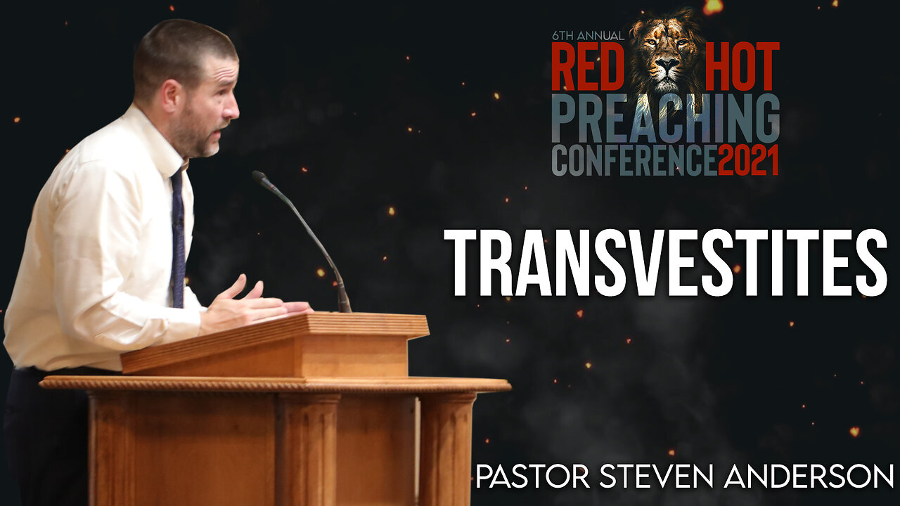 Transvestites | Pastor Steven Anderson (RHPC 2021)