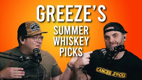 Top 5 Summer Whiskeys* According to Greeze