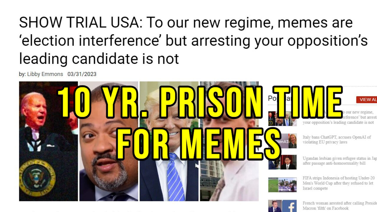 10 Years In Prison For Memes - Trump Indictment Will Be A Similar Show Trial