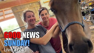 GOOD NEWS SUNDAY Live 7/24| Big Family Homestead