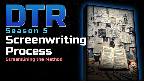 DTR Ep 442: Screenwriting Process