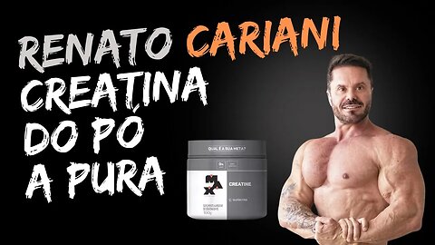 RENATO CARIANI- CREATINA DO PÓ A PURA