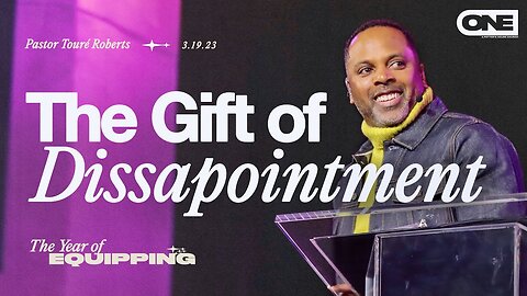 The Gift of Disappointment - Touré Roberts