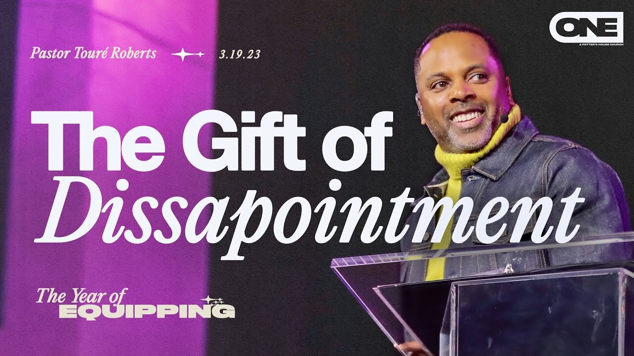The Gift of Disappointment - Touré Roberts