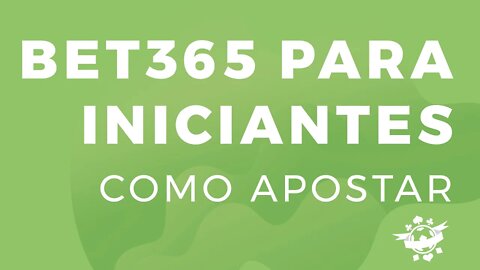 Bet365 para INICIANTES: como apostar em sites de apostas?