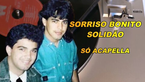 Sorriso Bonito/ Solidão /Zezé Di Camargo & Luciano ACapella