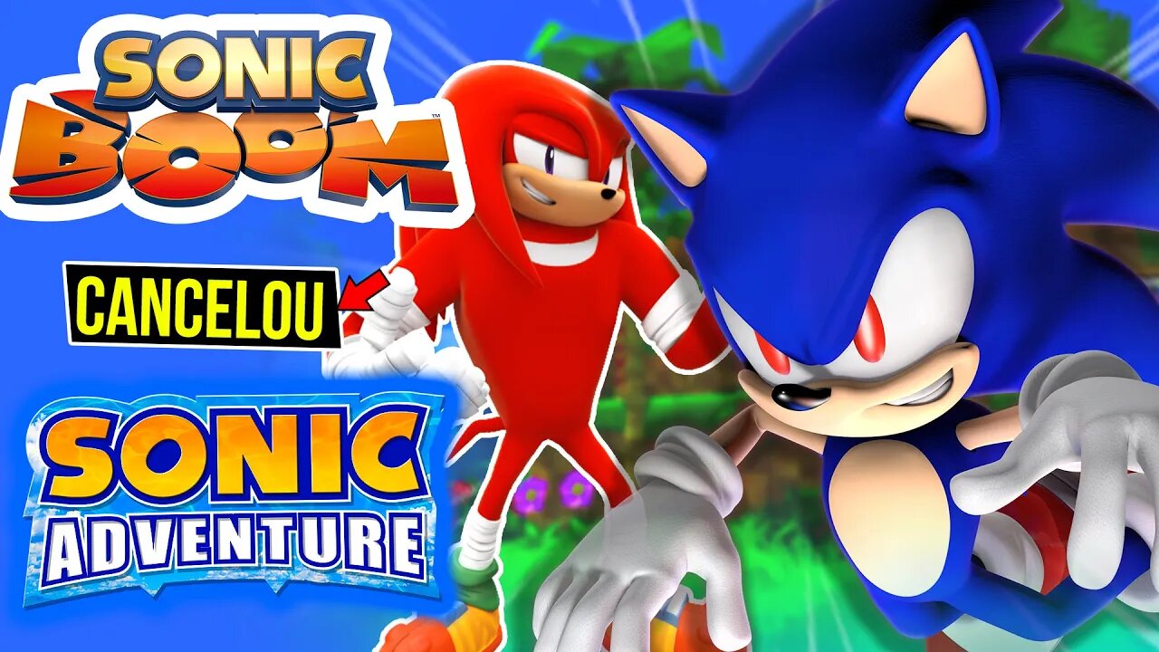 SONIC Adventure REMAKE foi CANCELADO por causa do SONIC BOOM