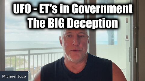 Michael Jaco WARNING 'UFO - ET's in Government' - The BIG Deception