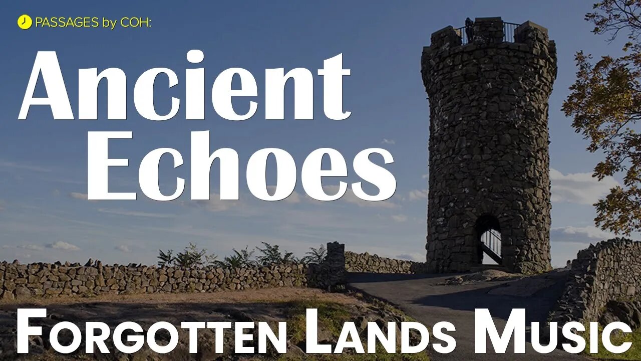 "Ancient Echoes" - Forgotten Lands