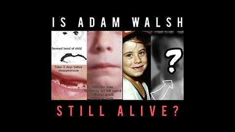 IS "KIDNAPPED MURDER VICTIM" ADAM WALSH ACTUALLY ALIVE & HIS DEATH WAS FAKED BY PARENTS?