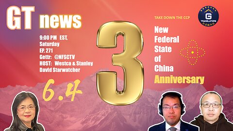 GT-News Ep #271 06/03/2023 34 Years of iananmen Massacre；Celebration of 3rd Anniversary of NFSC