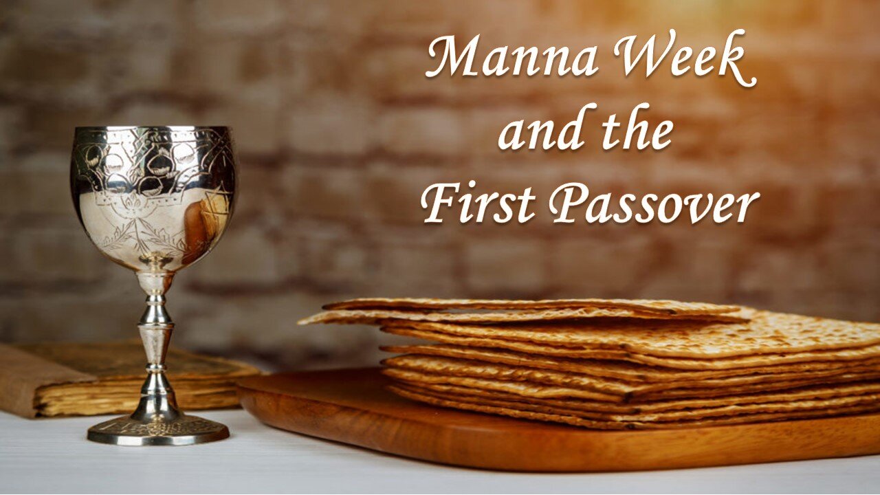 03/26/22 Manna Week and the First Passover