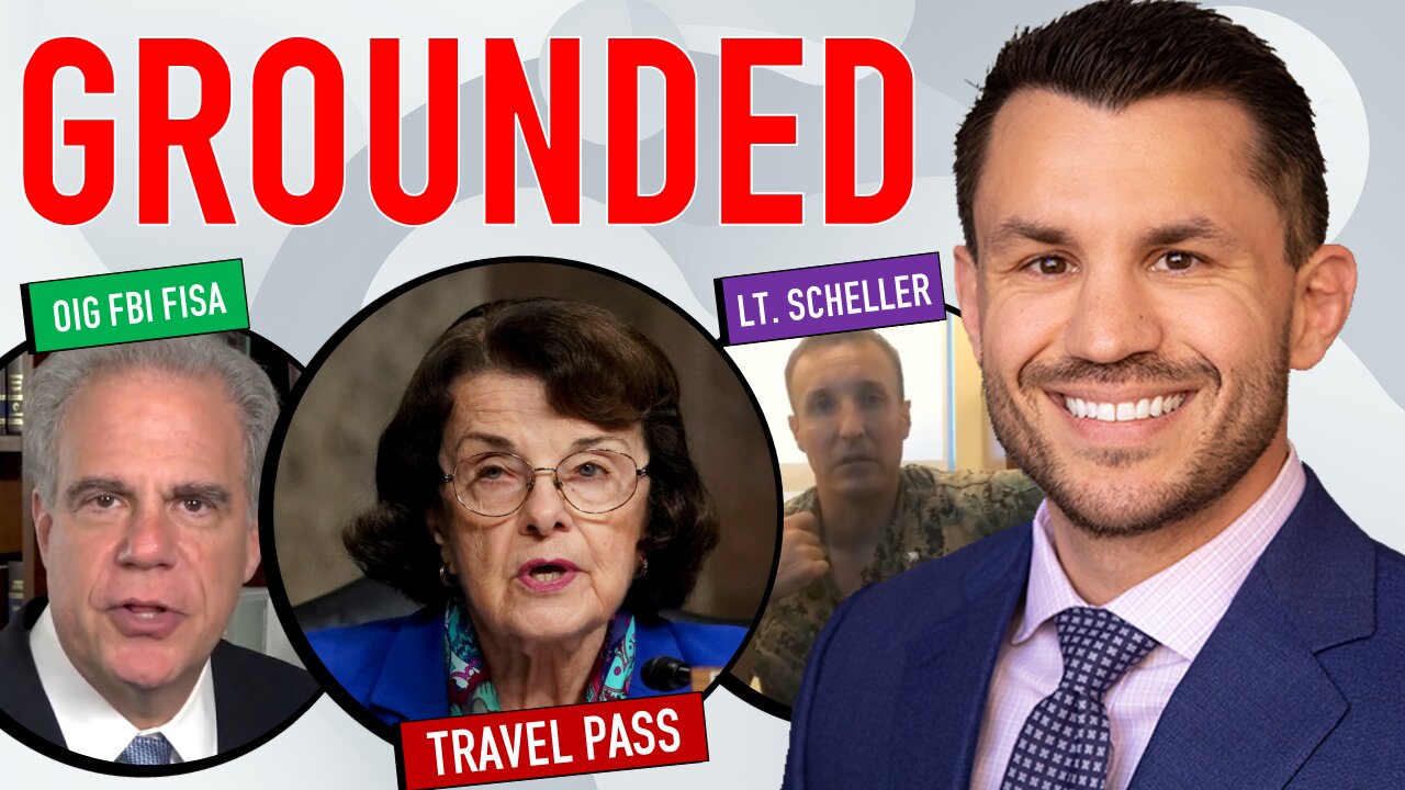 Feinstein Air Travel Vax Bill, IG Horowitz Reveals FBI FISA Abuse, Lt. Scheller Hypocrisy