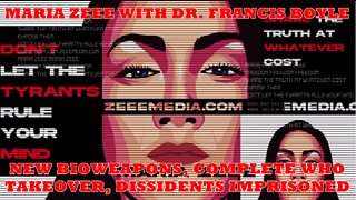 MARIA ZEEE WITH DR. FRANCIS BOYLE - NEW BIOWEAPONS, COMPLETE WHO TAKEOVER, DISSIDENTS IMPRISONED