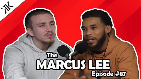 The Kennedy Kulture Podcast #87 - Marcus Lee