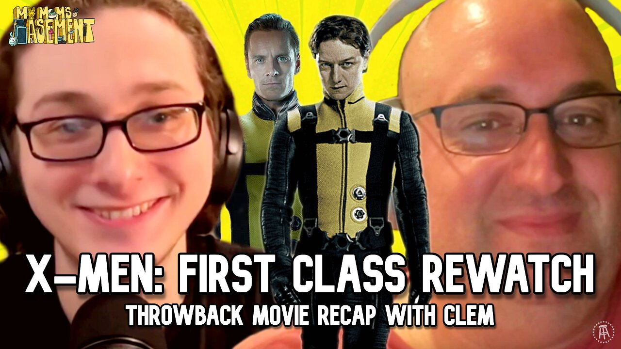 X-MEN: FIRST CLASS (2011) REWATCH | MY MOM'S BASEMENT