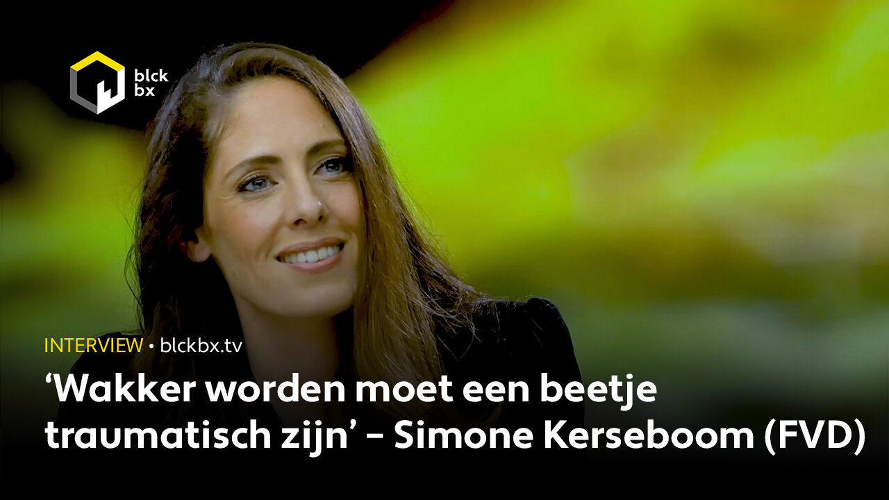 ‘Wakker worden moet een beetje traumatisch zijn’ – Simone Kerseboom (FVD)