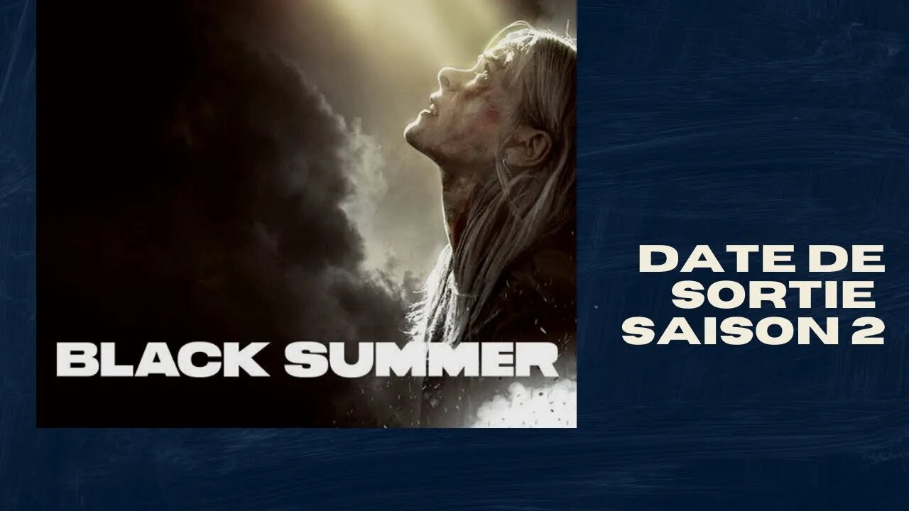 Date de sortie Black Summer Saison 2