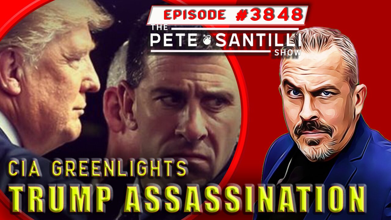 BREAKING: CIA Green Lights Trump Assassination [PETE SANTILLI SHOW #3848 12.05.23@8AM]