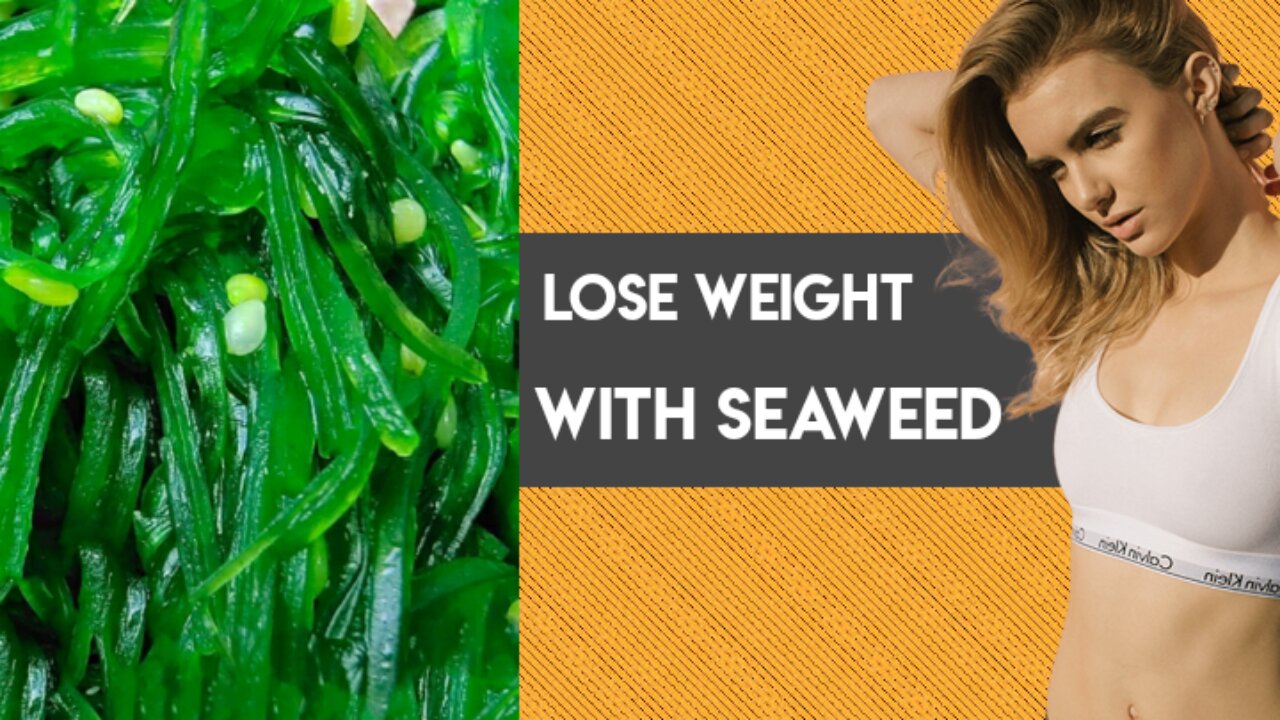 How to lose weight FAST with seaweed