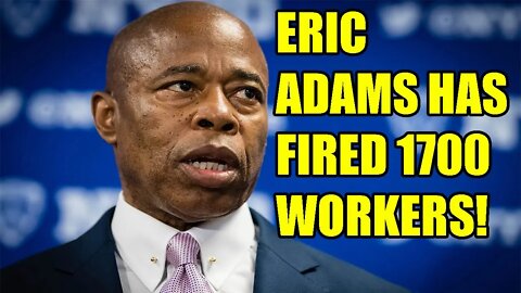 NYC Mayor Eric Adams FIRES 200 more workers for REFUSING to get the JAB! 1700 workers now FIRED!