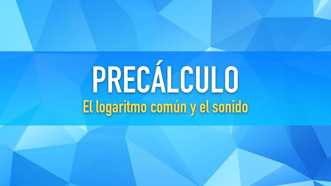 (Example 08) Common Logaritms and Sound (Explained in spanish)