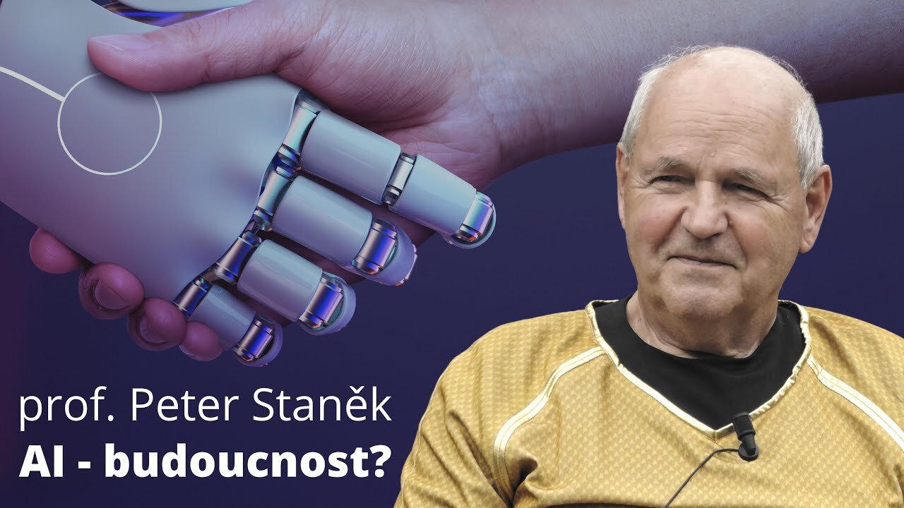 prof. Peter Staněk - Budoucnost UMĚLÉ INTELIGENCE: Jsme na pokraji KATASTROFY?!