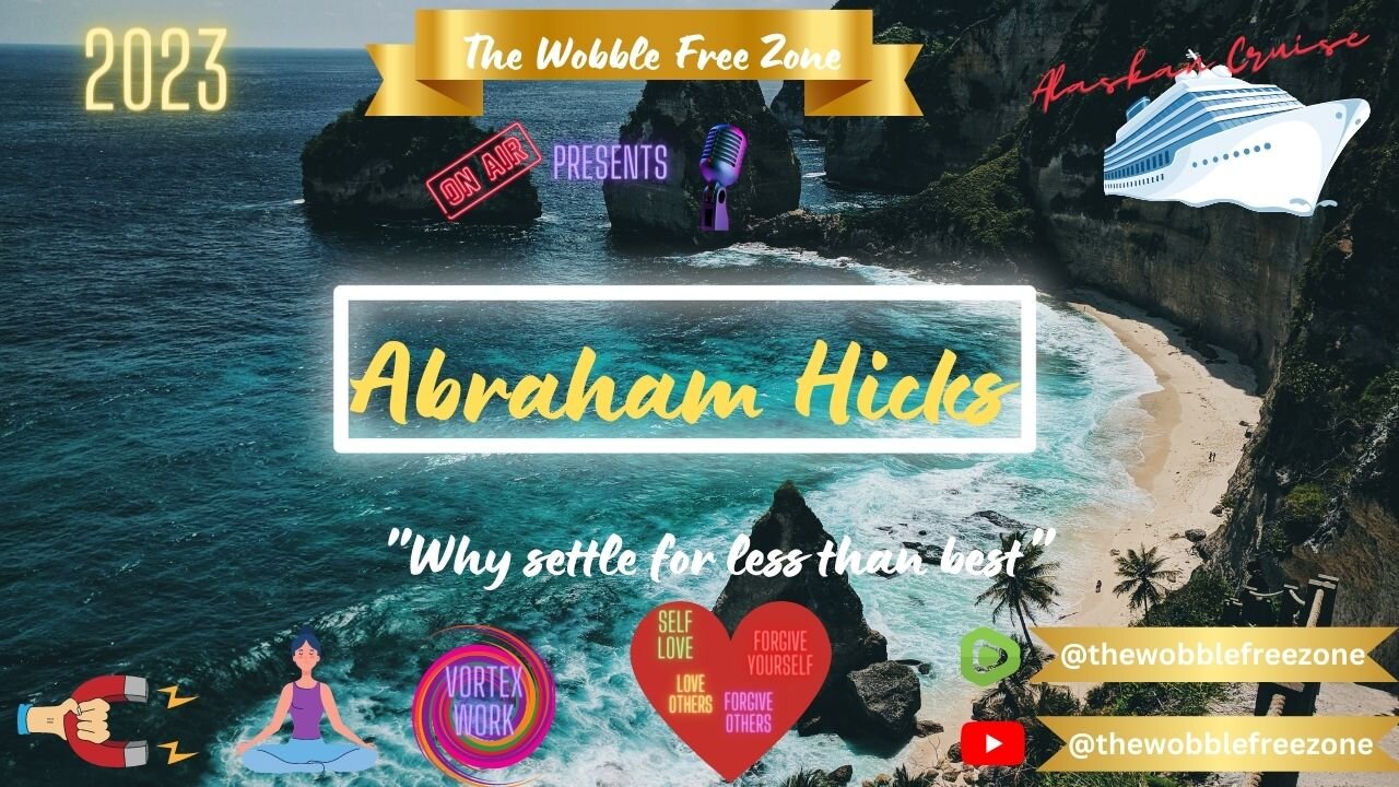 Abraham Hicks, Esther Hicks " why settle for less than the best" Alaskan Cruise