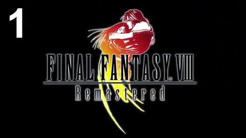 Final Fantasy VIII Remastered (PS4) - Walkthrough Part 1