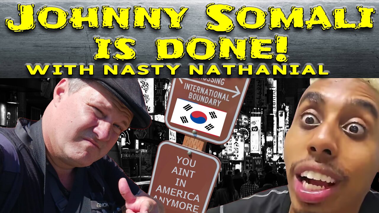 Johnny Somali Update with Nasty Nathanial