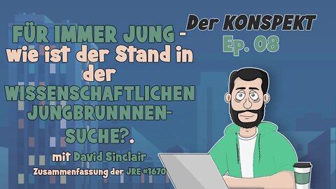 FÜR IMMER JUNG - wie ist der Stand in der WISSENSCHAFTLICHEN JUNGBRUNNENSUCHE? mit David Sinclair