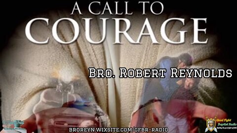 A Call To Courage (2:15 Workman's Podcast #17)