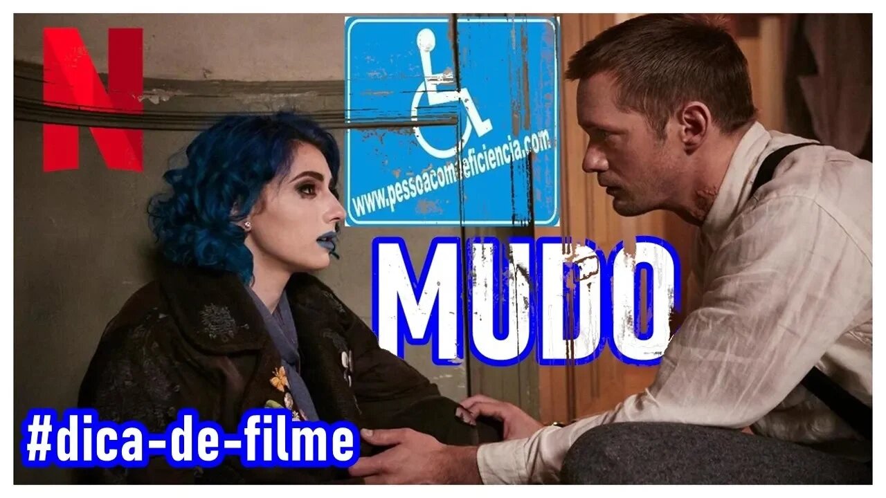 Mudo - Pessoa com Deficiência - Dica de filme - NetFlix