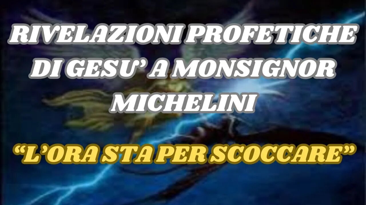 I MESSAGGI DI GESU' A MONSIGNOR MICHELINI