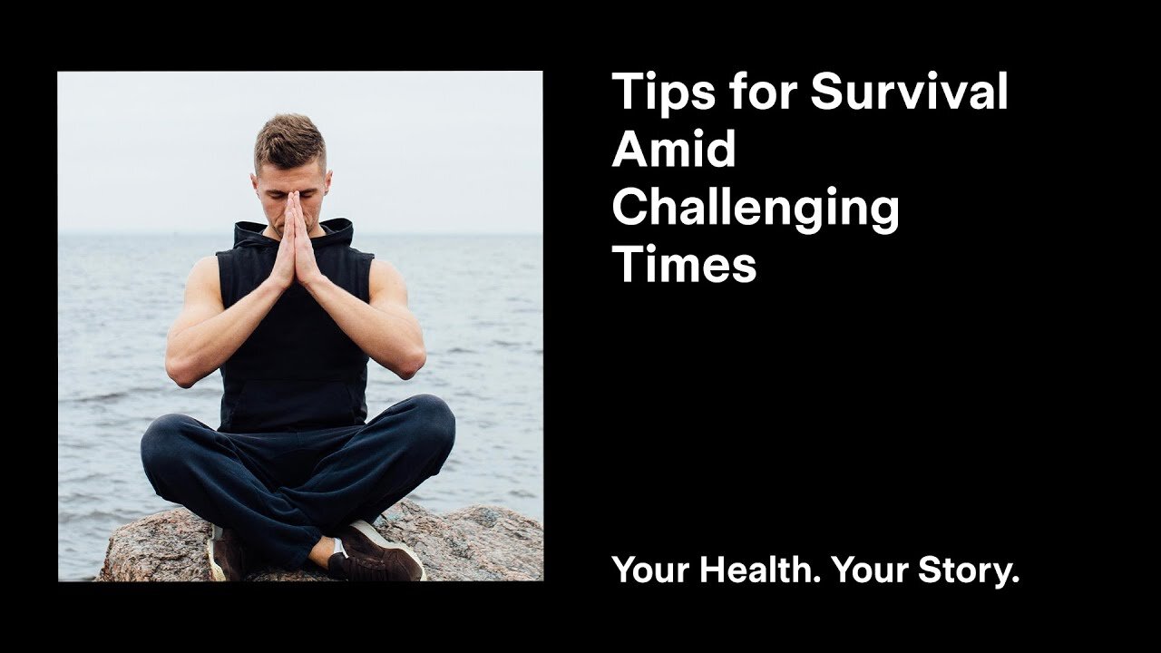 Tips for Survival Amid Challenging Times