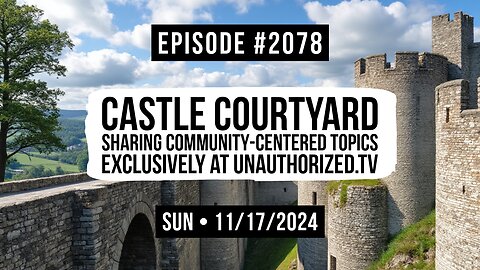 Owen Benjamin | #2078 Castle Courtyard - Sharing Community-Centered Topics Exclusively At UATv