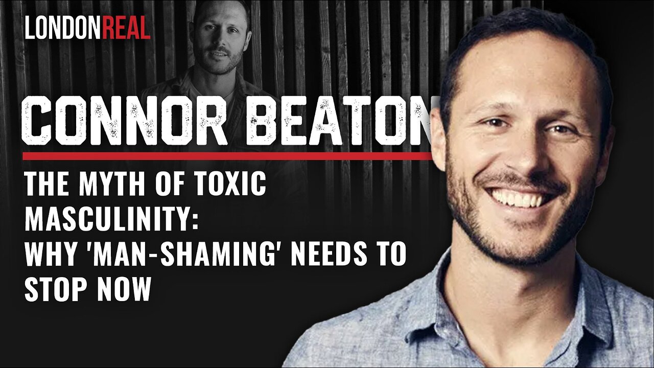 NEW TRAILER🎬The Myth Of Toxic Masculinity: Why 'Man-Shaming' Needs To Stop Now - Connor Beaton