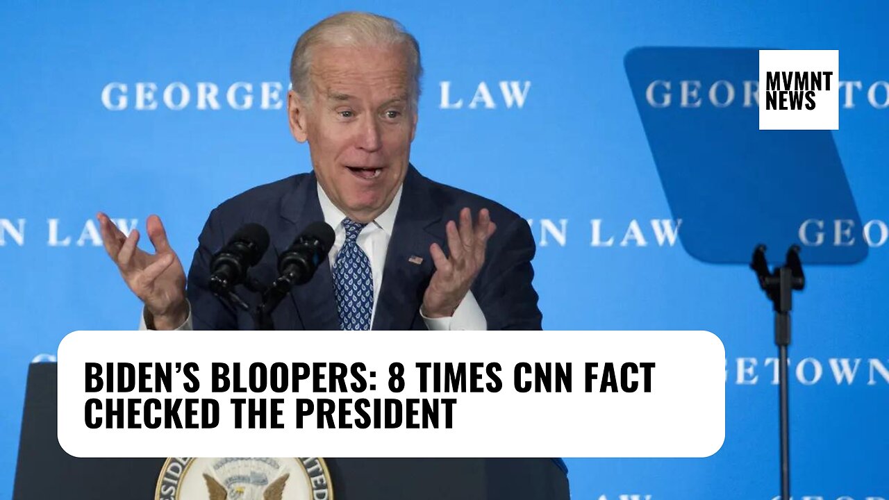 Biden's Bloopers: 8 Times CNN Fact-Checked the President