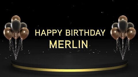 Wish you a very Happy Birthday Merlin