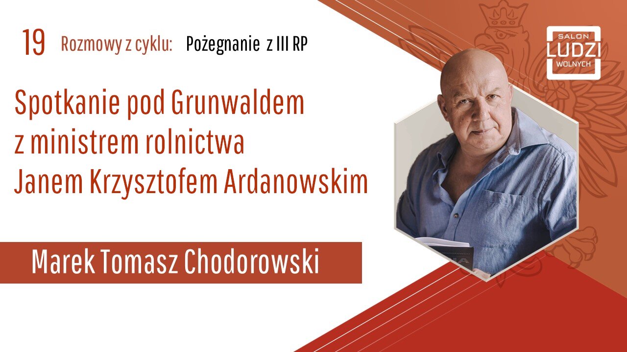 S01E20 – Spotkanie pod Grunwaldem z ministrem rolnictwa Janem Krzysztofem Ardanowskim