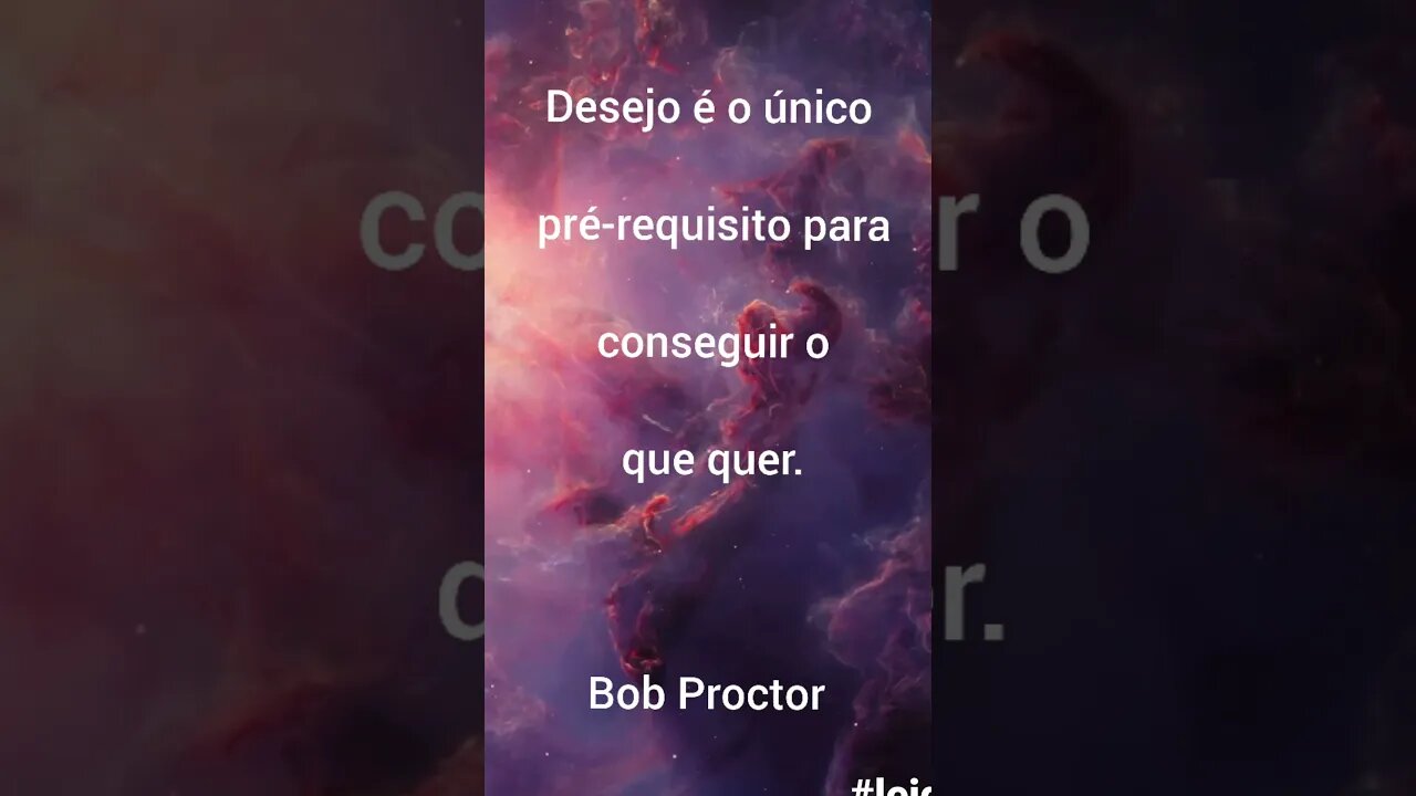 Desejo é o único pré-requisito para conseguir o que quer - Bob Proctor #shorts