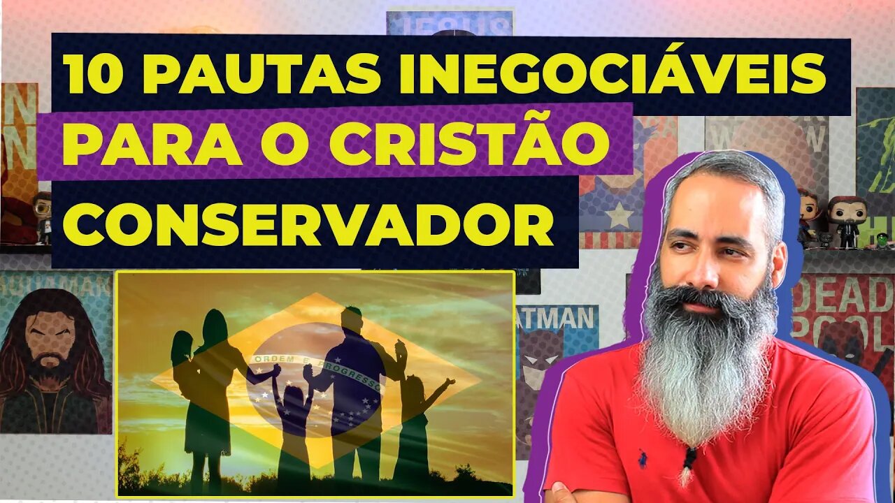 10 PAUTAS INEGOCIÁVEIS PARA O CRISTÃO CONSERVADOR