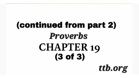 Proverbs Chapter 19 (Bible Study) (3 of 3)