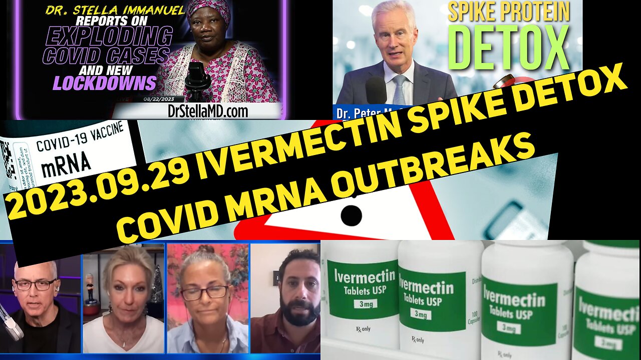 2023.09.29 Ivermectin Spike Detox COVID mRNA Outbreaks